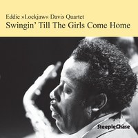 Swingin' Till the Girls Come Home, Pt. 1 - Thomas Clausen & Bo Stief & Alex Riel & Eddie Lockjaw Davis