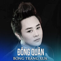 Bóng Trăng Xưa - Đông Quân