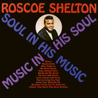 I Know Your Heart Has Been Broken - Roscoe Shelton