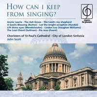 The Ash Grove (soloists Edmund Hill, Edward Burrowes) - Choristers of St Paul's Cathedral & City Of London Sinfonia & John Scott