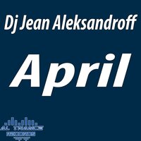April - DJ Jean AleksandrOFF