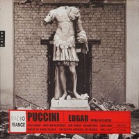 Edgar, Act III: "Voglio passar" (Tigrana, Edgar, Frank, Chorus) - Джакомо Пуччини & Orchestre National De France & Yoel Levi & Chœur de Radio France & Carl Tanner & Dalibor Jenis & Mary Ann McCormick & Choeur de Radio France