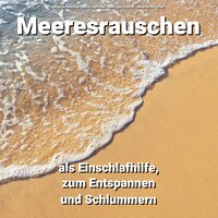 Küstengeräusche gegen Ruhestörung - Meeresrauschen Benno Jänicke & Naturgeräusche & Meeresrauschen
