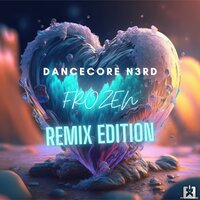 Frozen - Dancecore N3rd & Steve Sunrise
