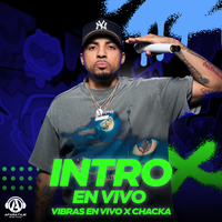 Intro - Vibras En Vivo & Chacka