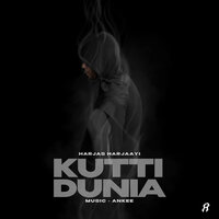 KUTTI DUNIA - Harjas Harjaayi & Ankee