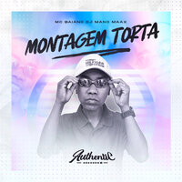 Montagem Torta - DJ MANO MAXX & Mc Baiano