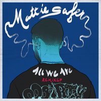 All We Are - Mattie Safer & Dave Nada