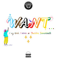 Want - Fly Boi Keno & Jussie Smollett