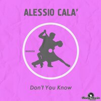 Don't You Know - Alessio Cala'