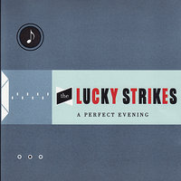 A Perfect Evening - The Lucky Strikes