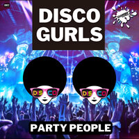 Party People - Disco Gurls