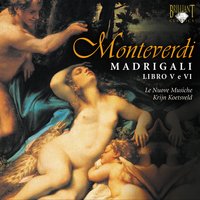Sestina. Lagrime d'amante al sepolcro dell'amata, SV 111a - Krijn Koetsveld & Il Nuove Musiche & Krijn Koetsveld & Il Nuove Musiche & Клаудио Монтеверди