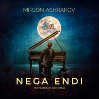 Nega endi - Миржон Ашрапов