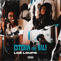 Les Loups, Pt. 2 - Esteban & Baly