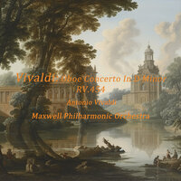Oboe Concerto In D Minor RV.454: I. Allegro - Maxwell Philharmonic Orchestra & Антонио Вивальди