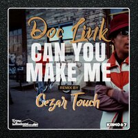 Can You Make Me - Doc Link