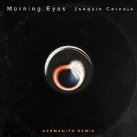 Morning Eyes - Joaquin Cornejo
