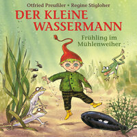 Die Frösche bedanken sich - Otfried Preußler & Regine Stigloher