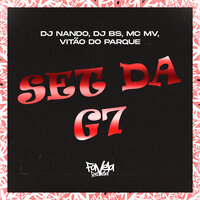 Set da G7 - DJ Nando & DJ BS & Mc MV & Vitão do Parque