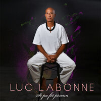 Sé pa fôt pèsonn - Luc Labonne