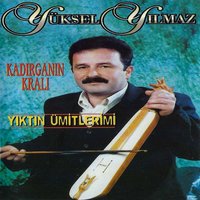 Yıktın Ümitlerimi - Yüksel Yılmaz