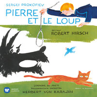 Prokofiev: Pierre et le loup, Op. 67: "Attention !" cria Pierre - Robert Hirsch & Сергей Сергеевич Прокофьев