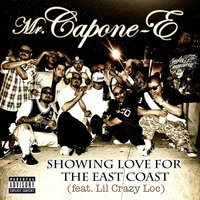 Showing Love for the East Coast (feat. Lil Crazy Loc) - Mr. Capone-E & Lil Crazy Loc