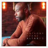 So Will I - Anthony Evans