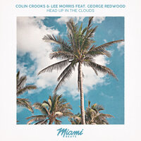 Head Up In The Clouds - Colin Crooks & Lee Morris & George Redwood