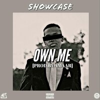 Own Me - Showcase