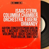 Violin Concerto No. 1 in C Major, Hob. VIIa:1: I. Allegro moderato - Isaac Stern & Columbia Chamber Orchestra & Alexander Zakin & Йозеф Гайдн