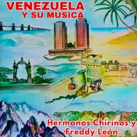El Pájaro Moriche - Hermanos Chirinos & Freddy Leon