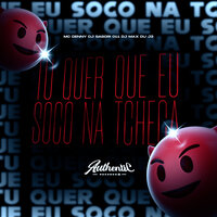 Tu Quer Que Eu Soco na Tcheca - DJ SASORI 011 & Authentic Records & DJ MAX DU J3 & MC Denny