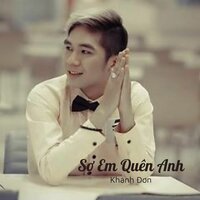 Sợ Em Quên Anh #1 - Khánh Đơn