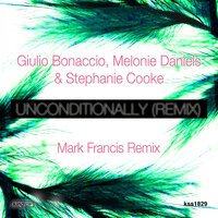 Unconditionally - Giulio Bonaccio & Melonie Daniels & Stephanie Cooke & Mark Francis