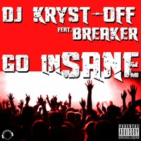 Go Insane - Dj Kryst-Off & Breaker