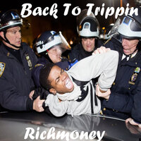 Back to Trippin - Richmoney