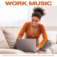 Music For Focus and Concentration - Work Music & Concentration Music for Work & Office Music