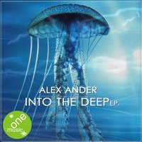 Into the deep - Alex Ander