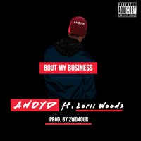 Bout My Business - ANoyd & Lorii Woods