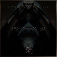 Psych Water, Pt. 4 - Symbology Cinematics