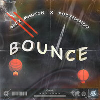 Bounce - Alex Martin & Podynando
