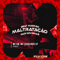 Beat Magrão Maltratação das Novinhas - MC Gw & MC LUANZINHO SP & Two Maloka