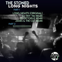 Long Nights - The Stoned & James N Da Cat