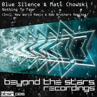 Nothing To Fear - Blue Silence & Matt Chowski