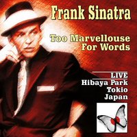 Too Marvellous for Words - Frank Sinatra