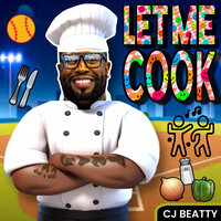 Let Me Cook - CJ Beatty