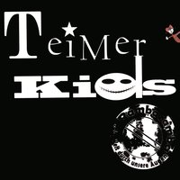 Wir sind die Teimerkids - Teimer Kids