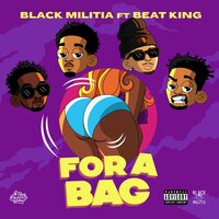 For A Bag - Black Militia & Beat King